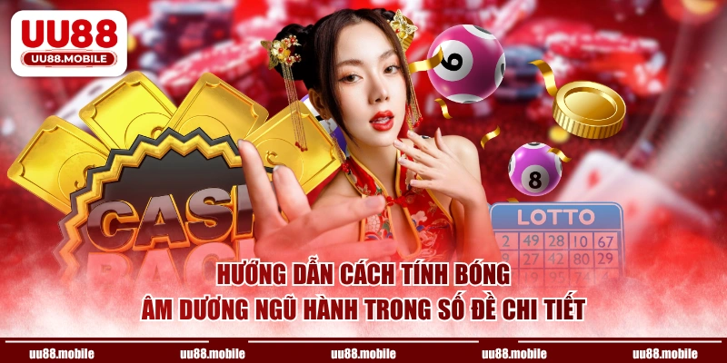 Hướng dẫn cách tính bóng âm dương ngũ hành trong số đề chi tiết